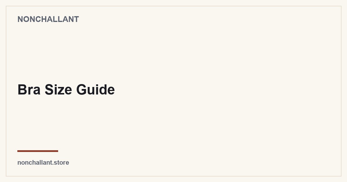 Bra Size Guide — Nonchallant guide
