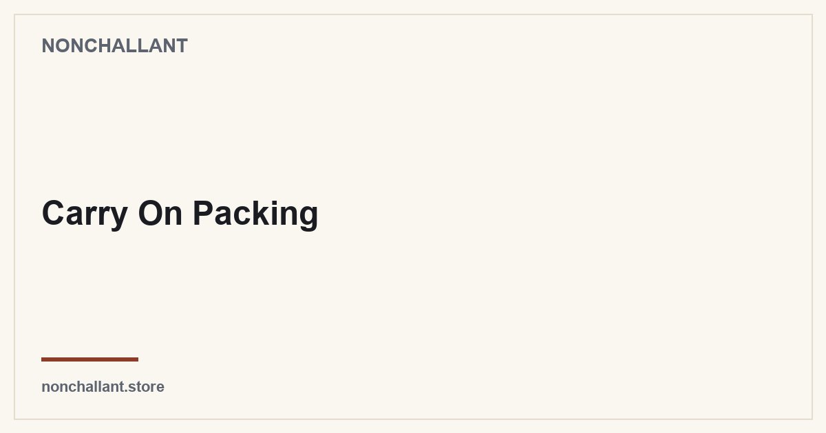 Open carry-on suitcase with neatly rolled neutral clothing, packing cubes and toiletry pouch on pale gray linen