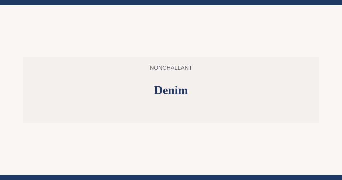 Denim — Nonchallant guides
