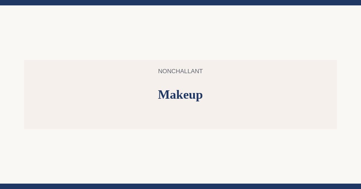 Makeup — Nonchallant guides