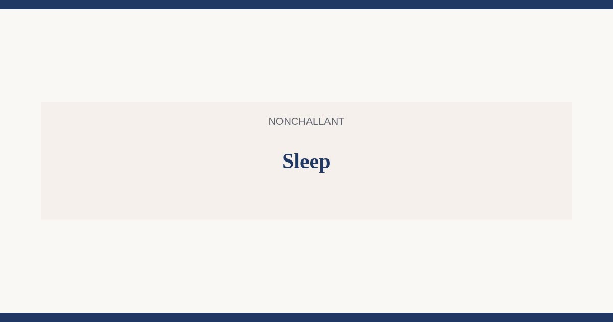 Sleep — Nonchallant guides