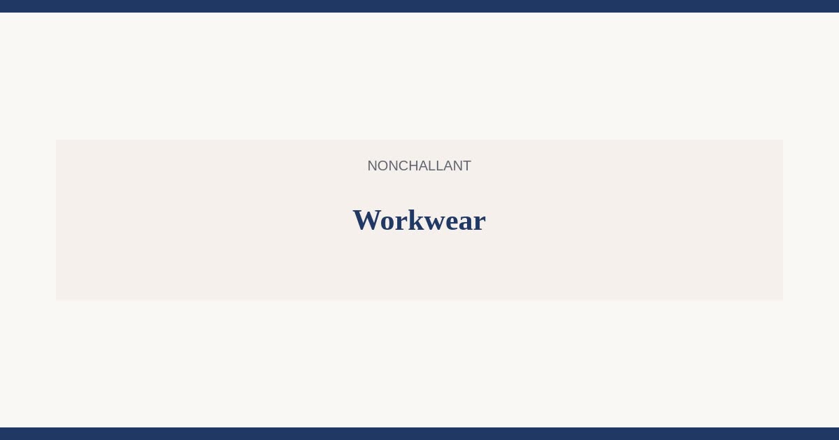 Workwear — Nonchallant guides